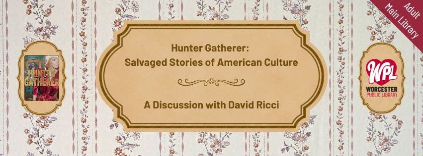 Hunter Gatherer: Salvaged Stories of American Culture