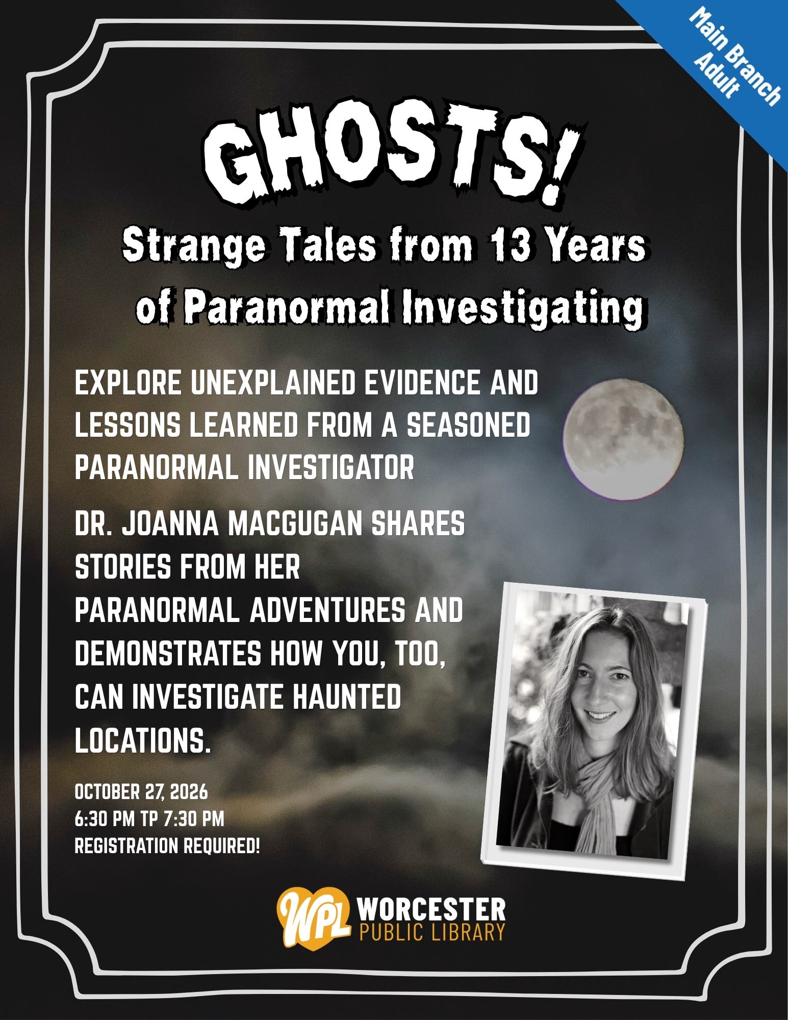Ghosts! Strange Tales from 13 Years of Paranormal Investigating
