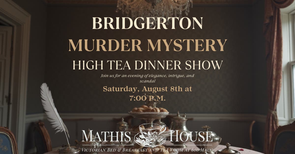 Bridgerton Murder Mystery Dinner Show at the Historic Mathis House