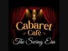Step Back in Time with Swing at The Cabaret Café 