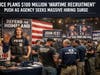 ICE's $100M "Wartime Recruitment" strategy