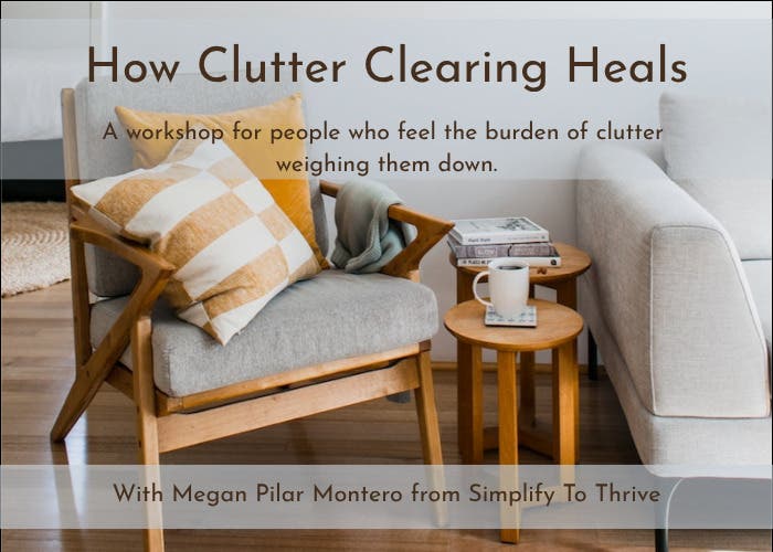 How Clutter Clearing Heals-Online Workshop