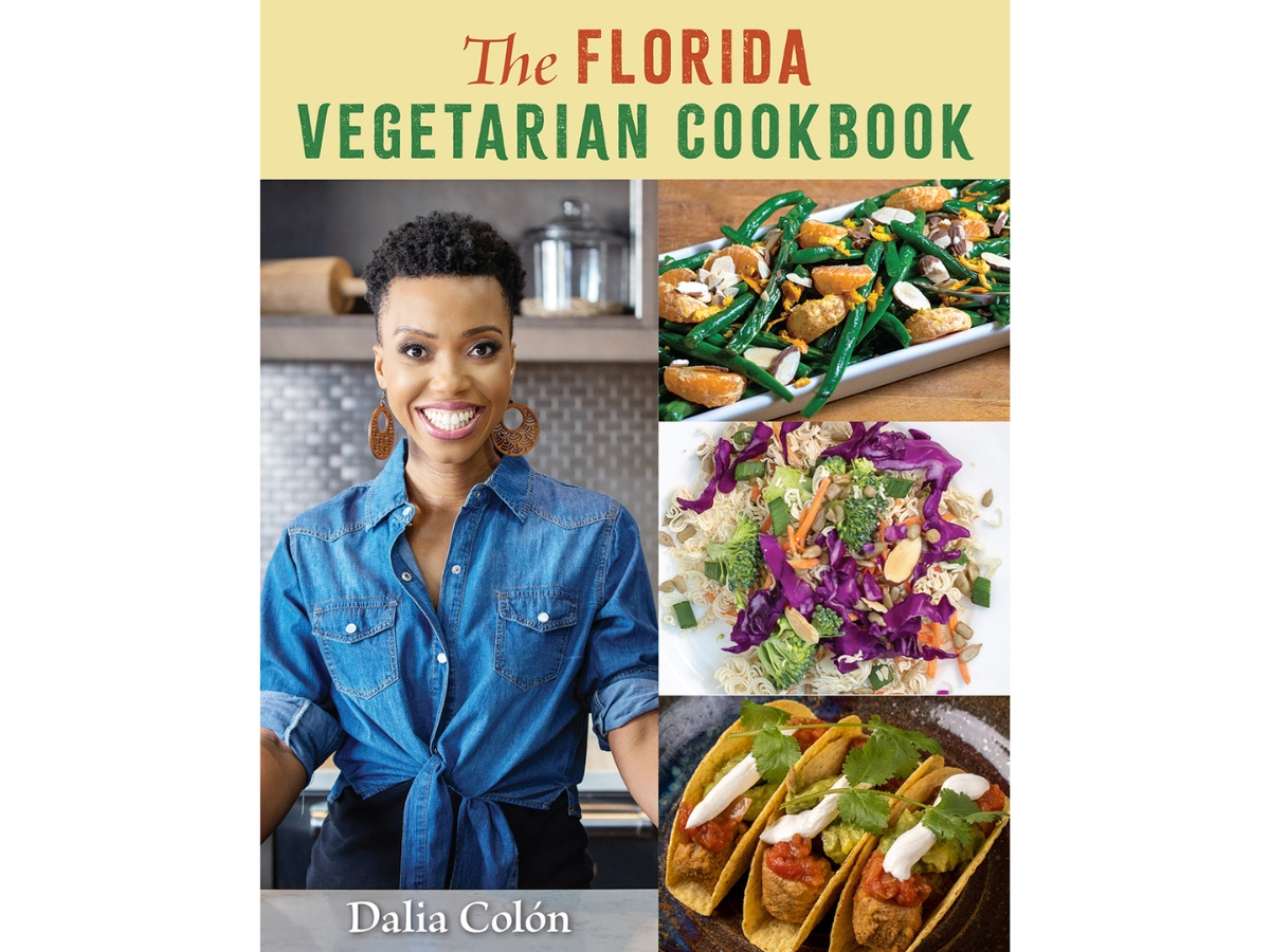 “The Florida Vegetarian Cookbook”​ by Dalia Colón ​was released by the University Press of Florida at the end of March.