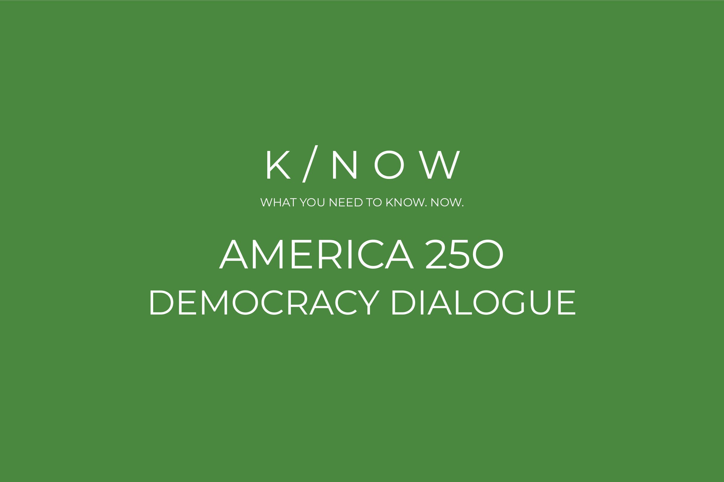 America 250 | K/NOW Dialogue: Focus Local