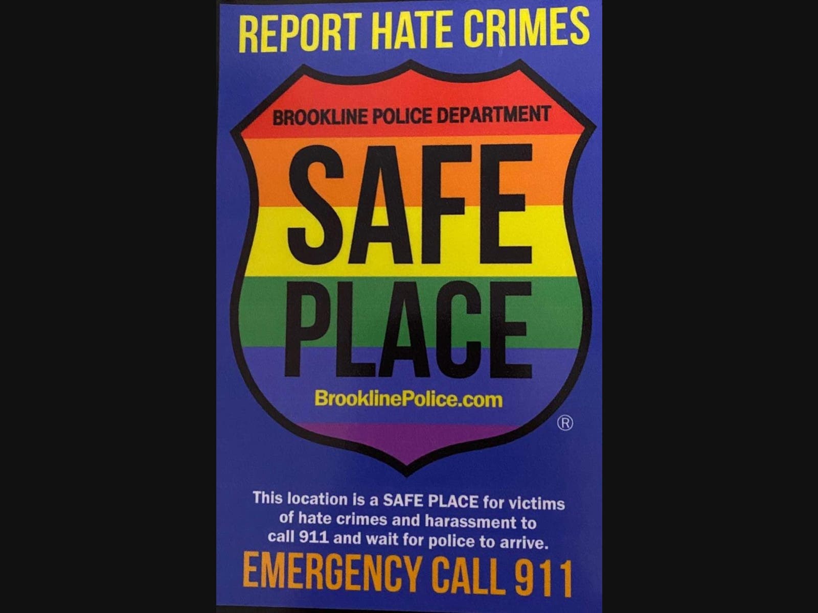 The Brookline Police Department has launched a Safe Place program to create more visible acceptance for LGBTQ+ youth and encourage the reporting of hate crimes.