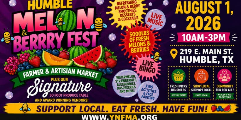 city of Humble -Melon & Berry Festival - Farmers Market & Artisan Market+