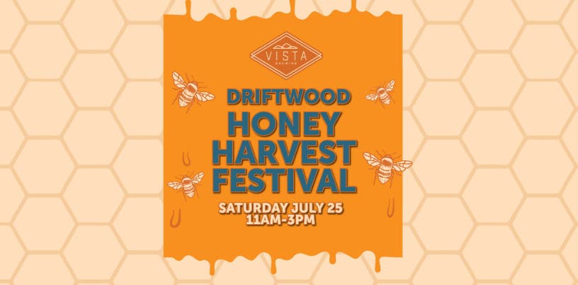 Driftwood Honey Harvest Festival at Vista Brewing