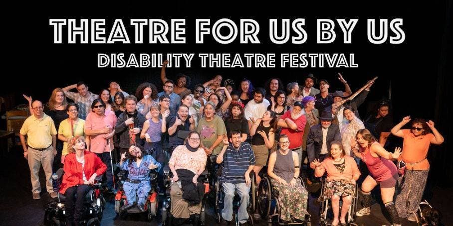 TUBU Fest: Theatre for Us by Us, A Disability Short Fringe Theatre Festival