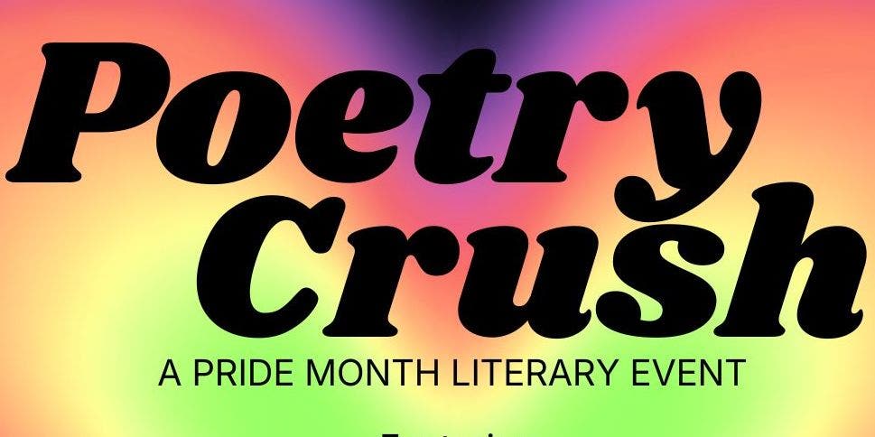 Poetry Crush: A Pride Month Literary Event