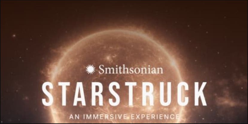 Smithsonian Starstruck: An Immersive Experience