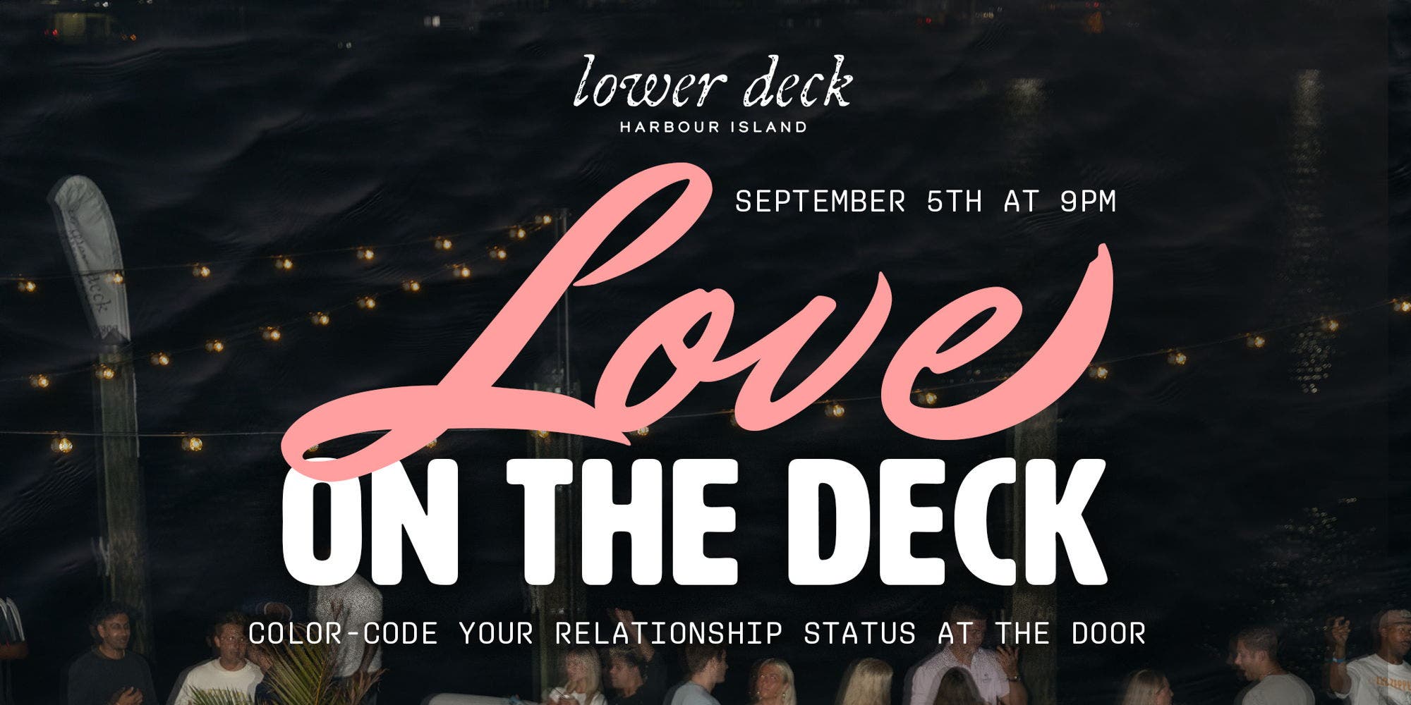 Love On the Deck: Singles Party at Lower Deck