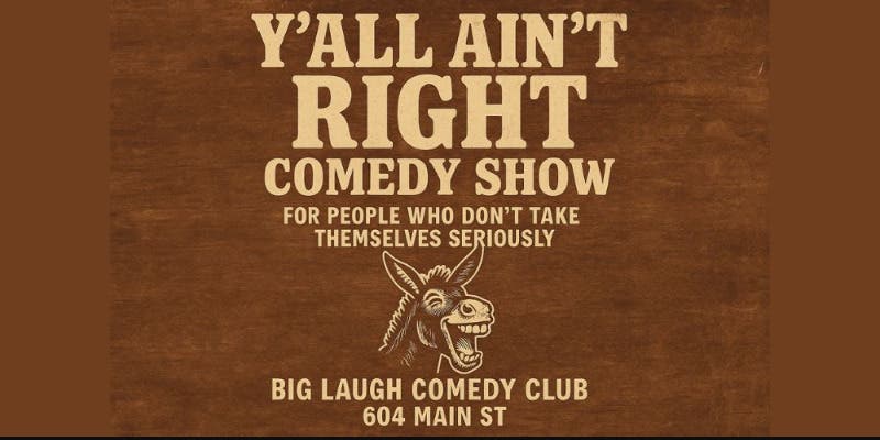 Y’all Ain’t Right: A Wild Night of Unfiltered Comedy [FRIDAY Edition]