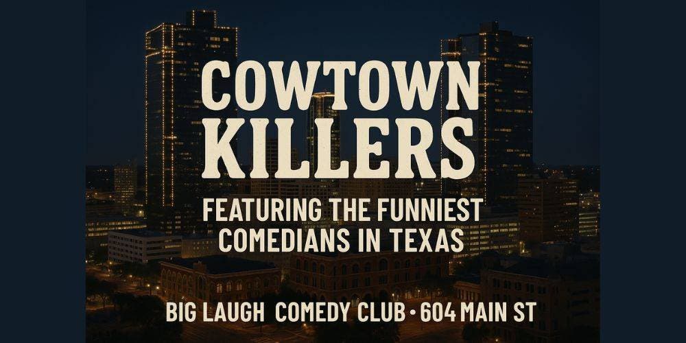 Cowtown Killers: A Stand-Up Stampede [FRIDAY Night Edition]