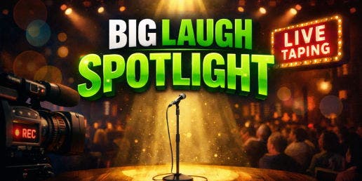 Big Laugh Spotlight [FRIDAY Night Edition]