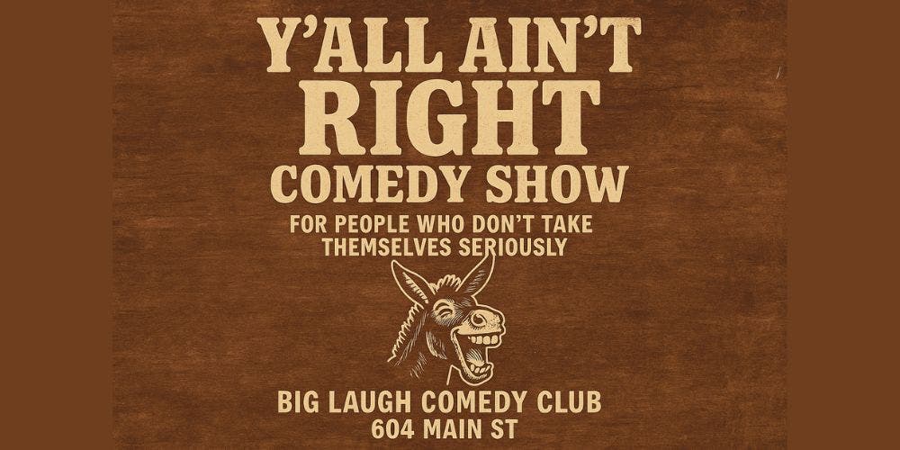 Y’all Ain’t Right: A Wild Night of Unfiltered Comedy [FRIDAY Night Edition]