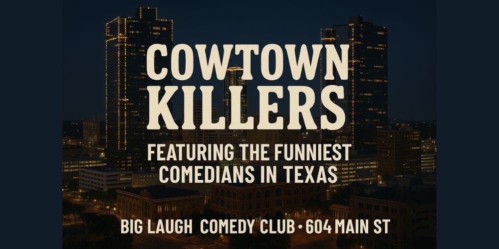Cowtown Killers: A Stand-Up Stampede [FRIDAY Night Edition]