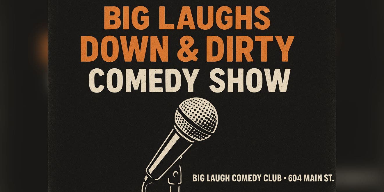 Big Laughs: Down & Dirty Comedy Show [SUNDAY Night Edition]
