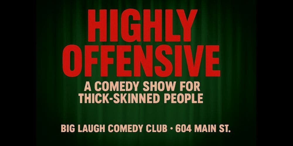 Highly Offensive: A Comedy Show For Thick-Skinned People [FRIDAY Night Edition]