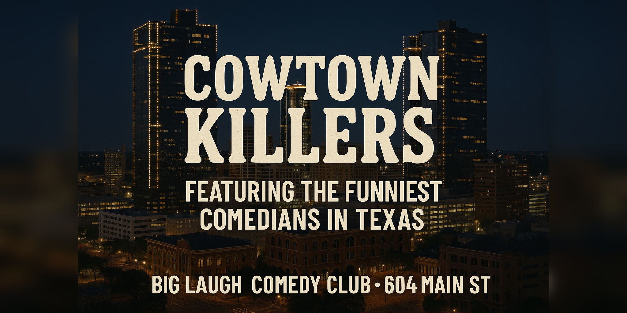 Cowtown Killers: A Stand-Up Stampede  [FRIDAY Night Edition]