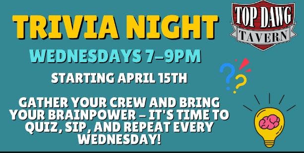 Trivia Night at Top Dawg Tavern!