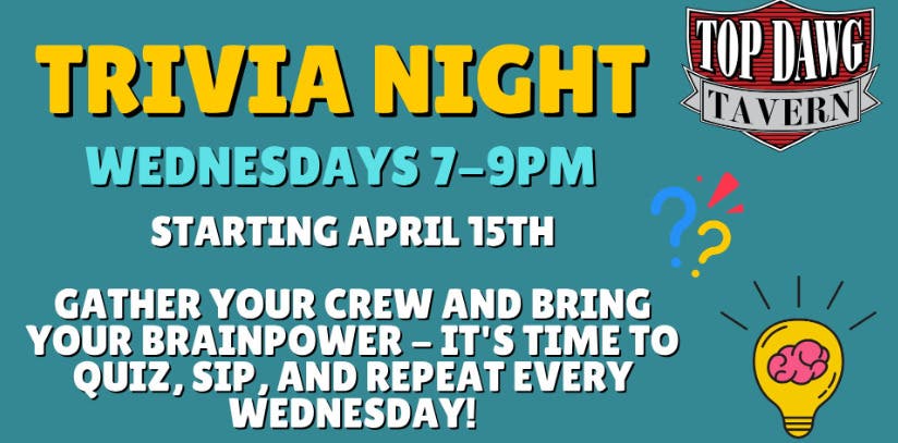Trivia Night at Top Dawg Tavern!