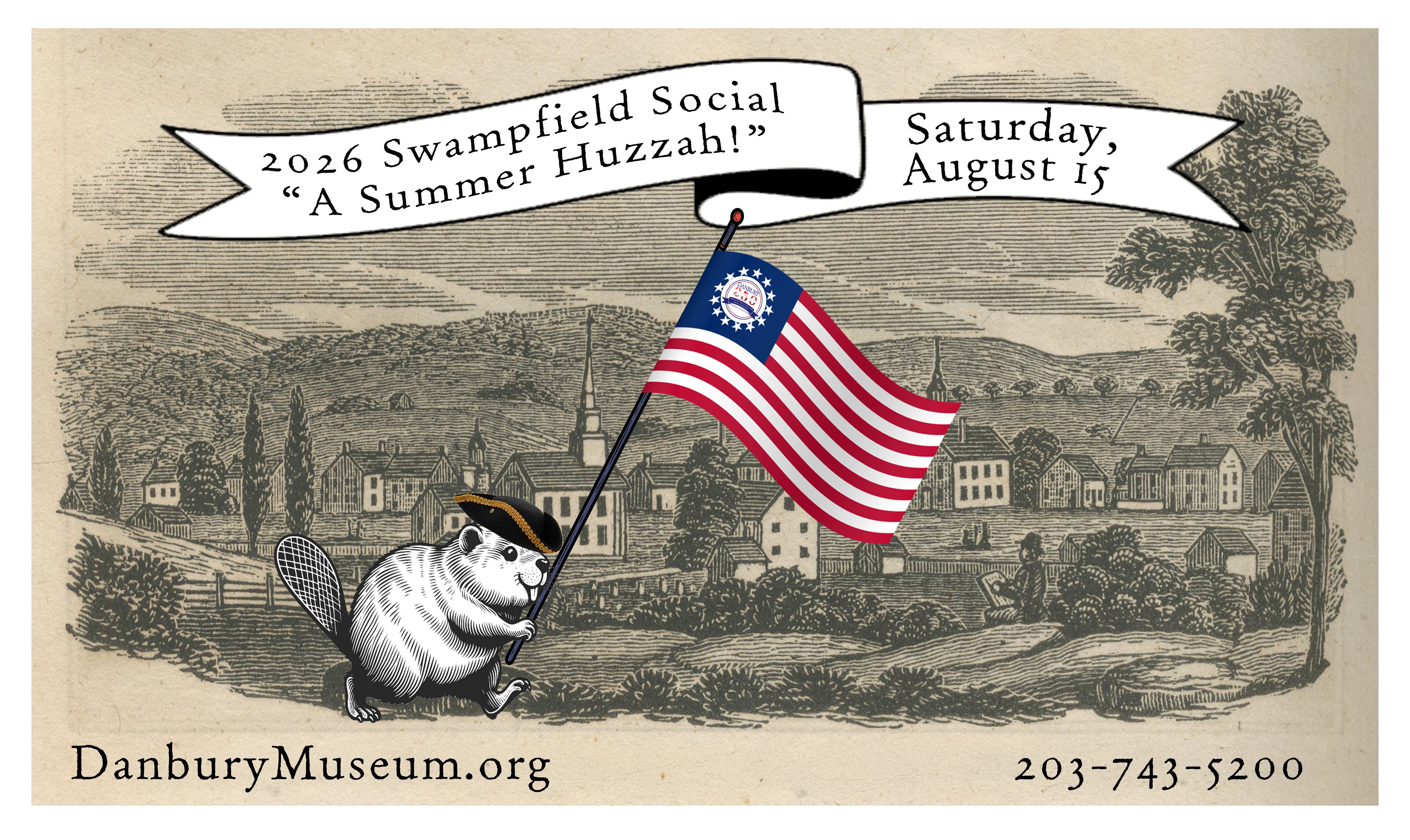 Friends of the Danbury Museum 2026 Swampfield Social: A Summer Huzzah!