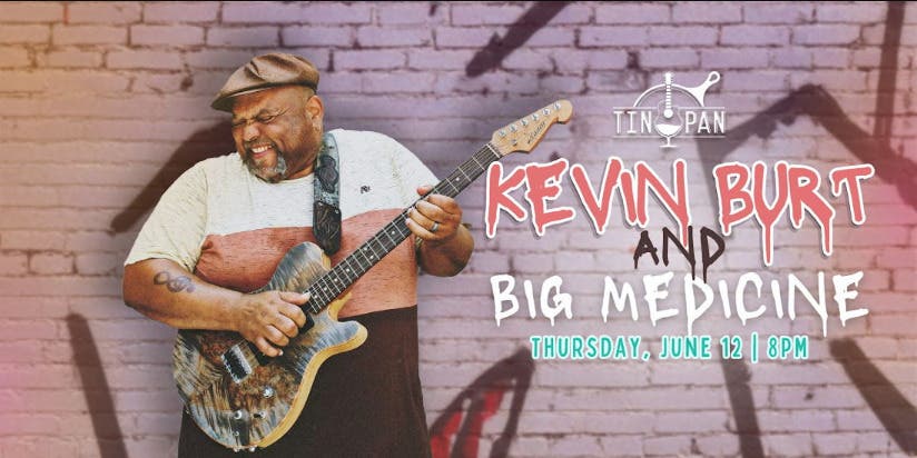 Kevin Burt & Big Medicine at The TinPan