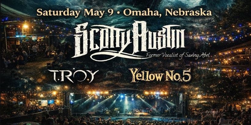 Scotty Austin (Formally of Saving Abel) Coming to Omaha! With Guests Yellow No. 5 & TROY
