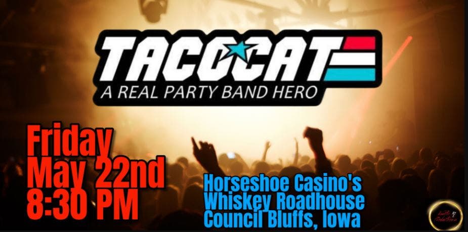 TaCoCat LIVE at Horseshoe Casino's: Whiskey Roadhouse
