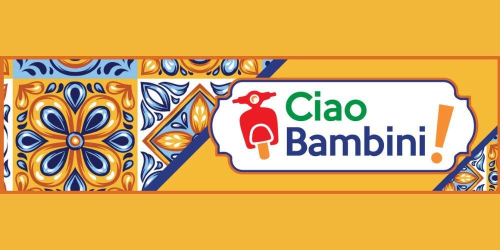 Ciao Bambini!