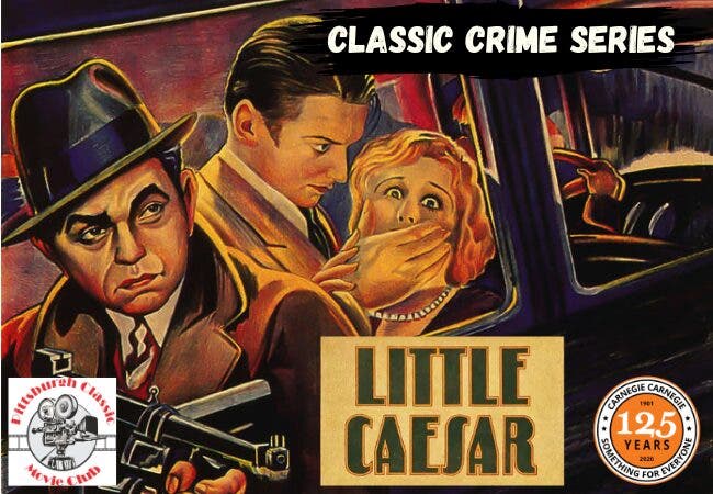 Pittsburgh Classic Movie Club – Classic Crime series: “Little Caesar” (1931)