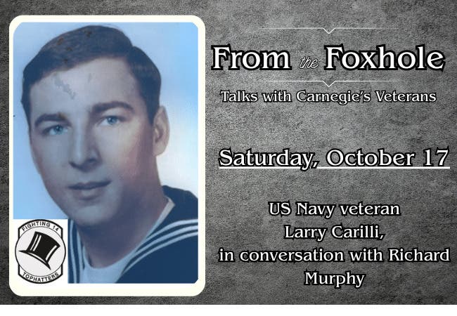From the Foxhole: Talks with Carnegie’s Veterans – featuring US Navy veteran Larry Carilli