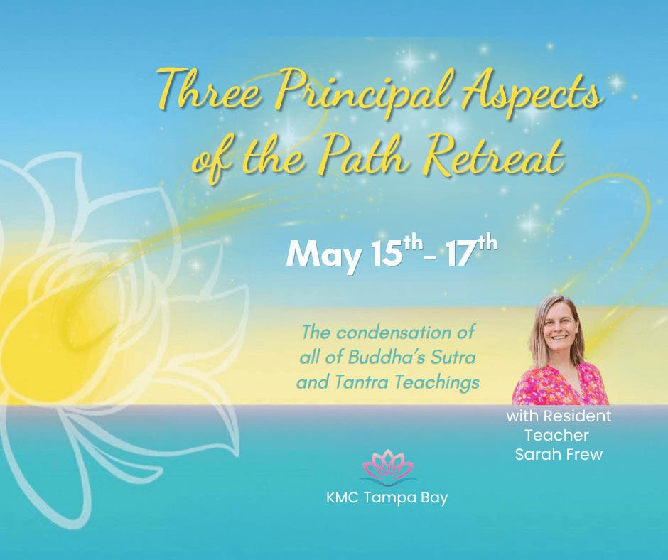 The Three Principal Aspects of the Path – Meditation Retreat