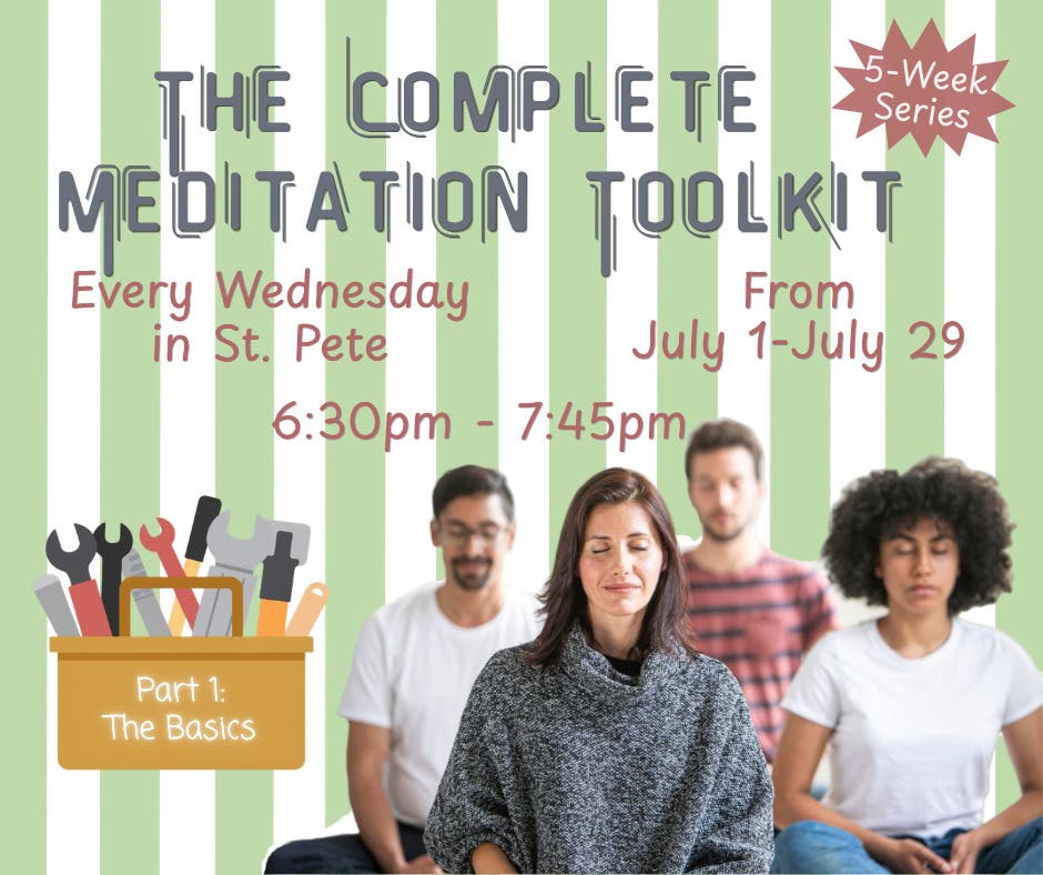 The Complete Meditation Toolkit - Part 1 The Basics (Wednesday Meditation)