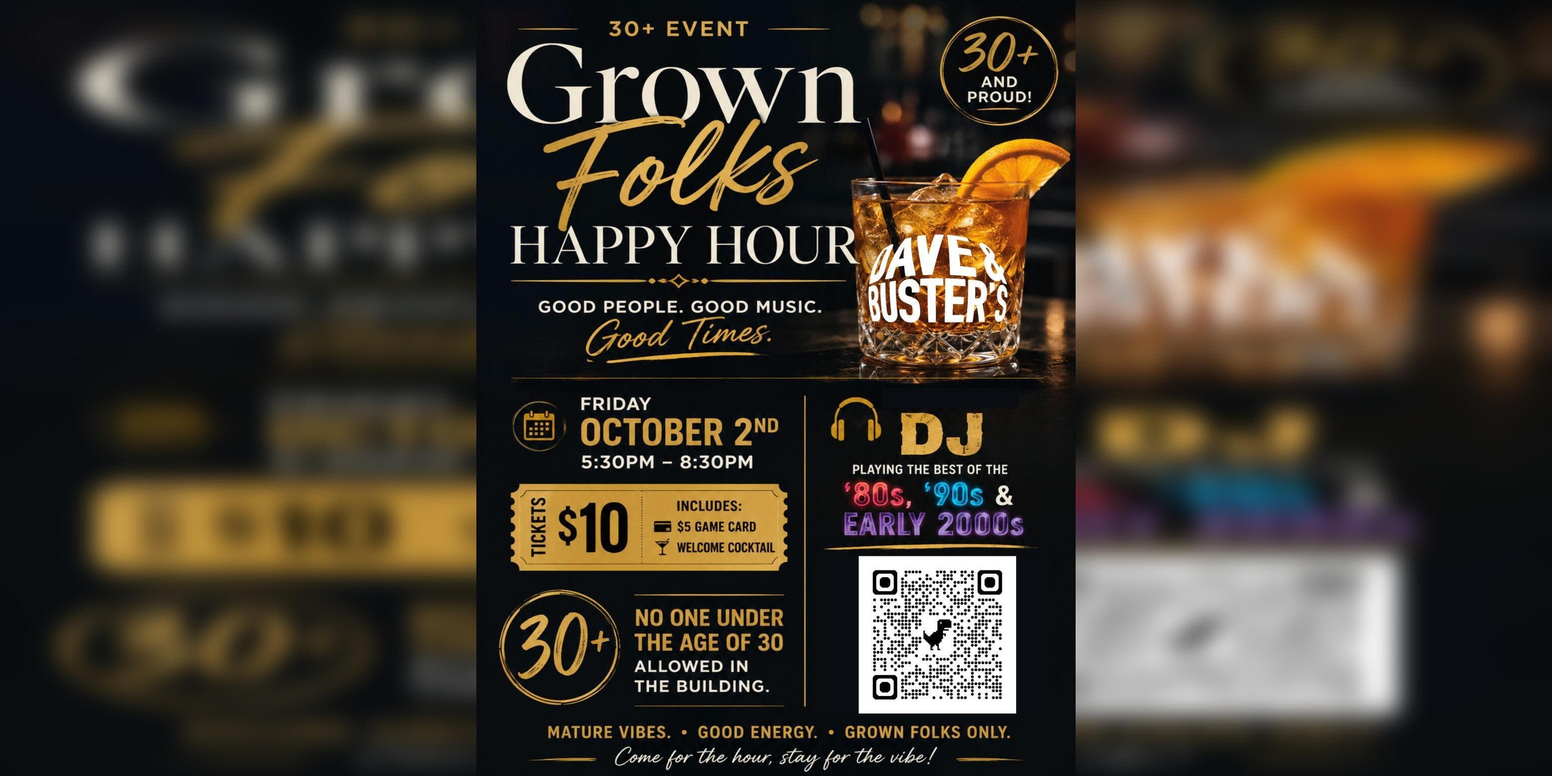 Grown Folks Happy Hour 30+