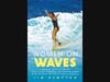 Women on Waves is the 3rd book by author and surfing aficionado Jim Kempton. Previous books include First We Surf, Then We Eat and Surfing: The Manual. 
