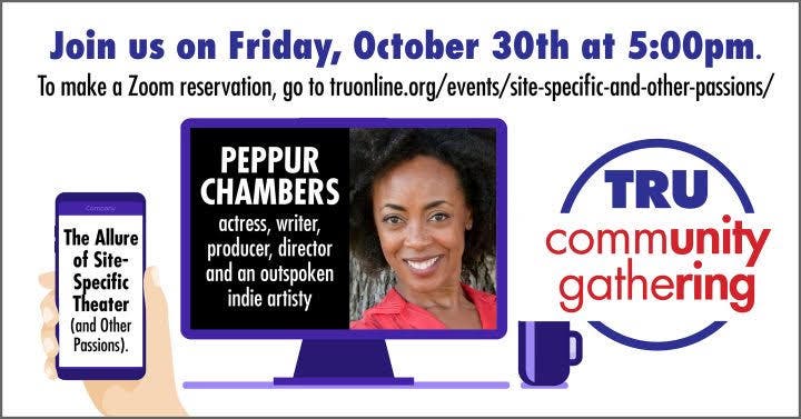 TRU Community Gathering via Zoom: The Allure of Site-Specific Theater (and Other Passions)
