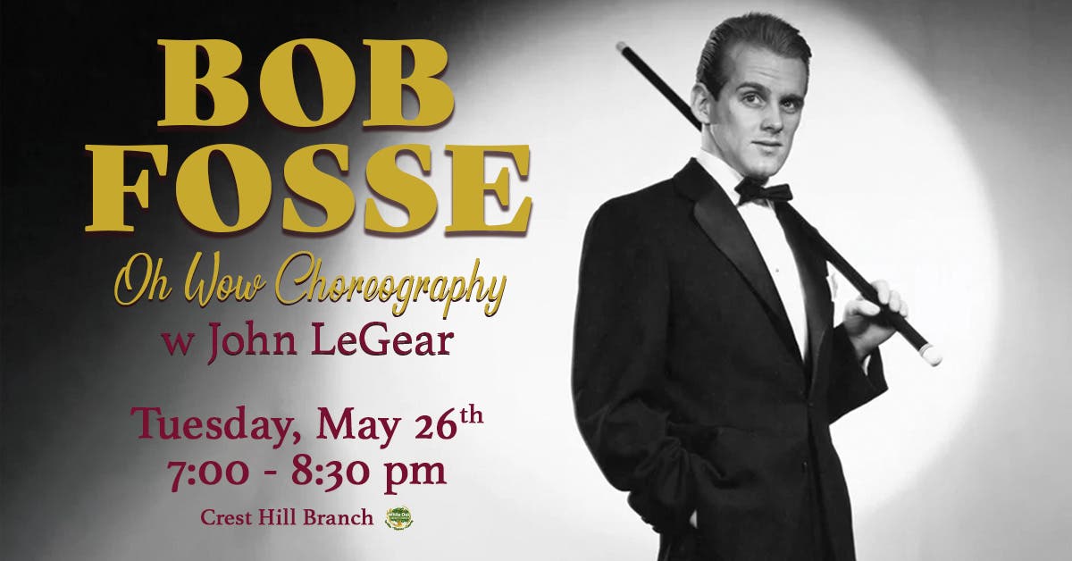 Bob Fosse: Oh Wow Choreography with John LeGear
