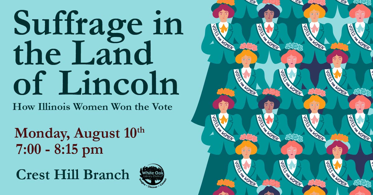 Suffrage in the Land of Lincoln: How Illinois Women Won the Vote