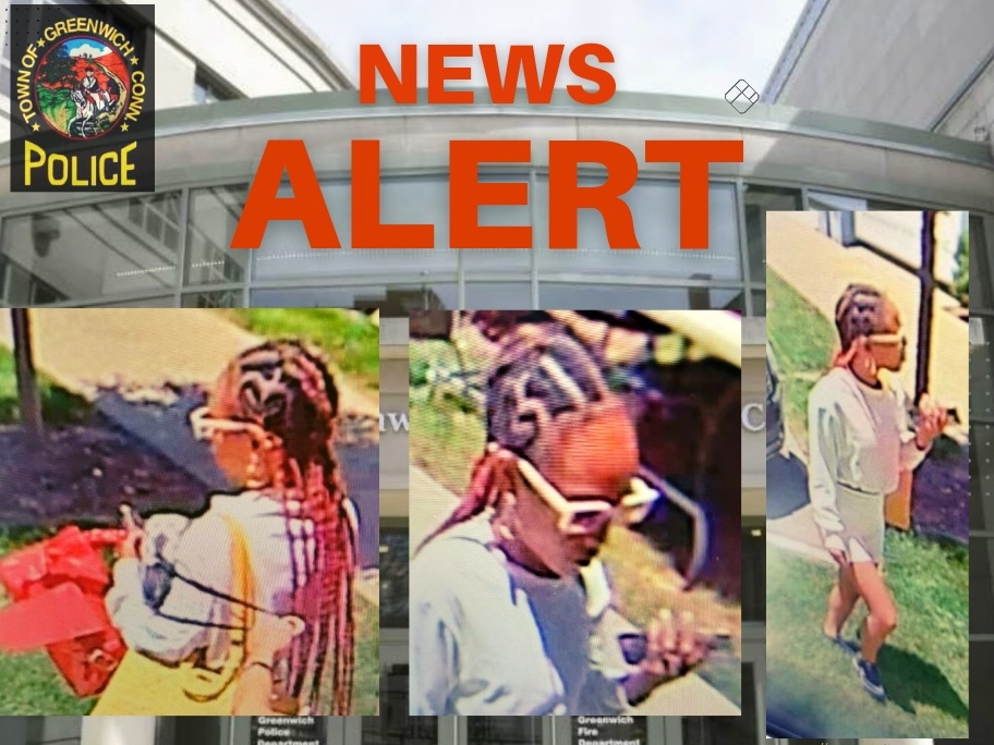 Anyone with information about the suspect or the incident is asked to call the Greenwich Police Department at 203-622-8004, or by contacting the confidential tip line at TIPS@greenwichct.org​, or 203-622-3333.​