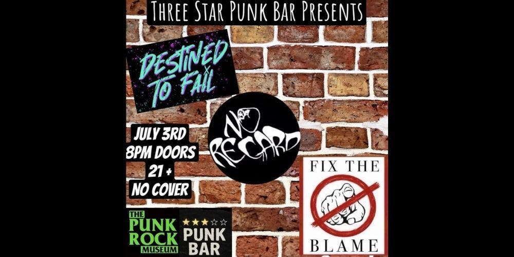 3 star punk bar presents - destined to fail - no regard - fix the blame