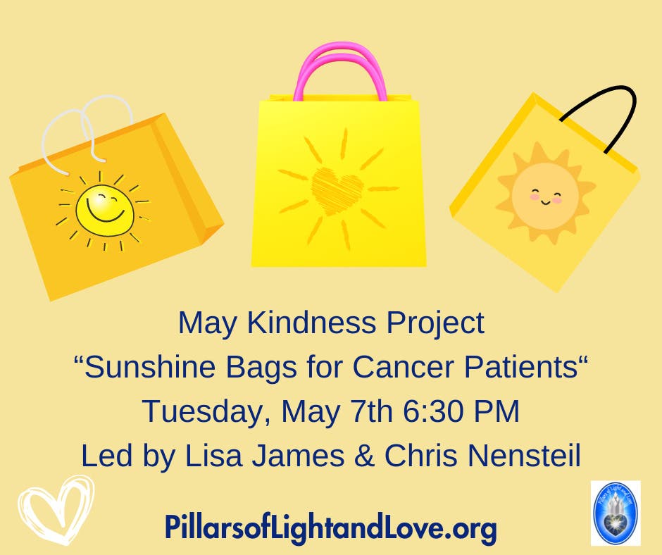 May 7 May Kindndess Project Sunshine Bags for Cancer Patients