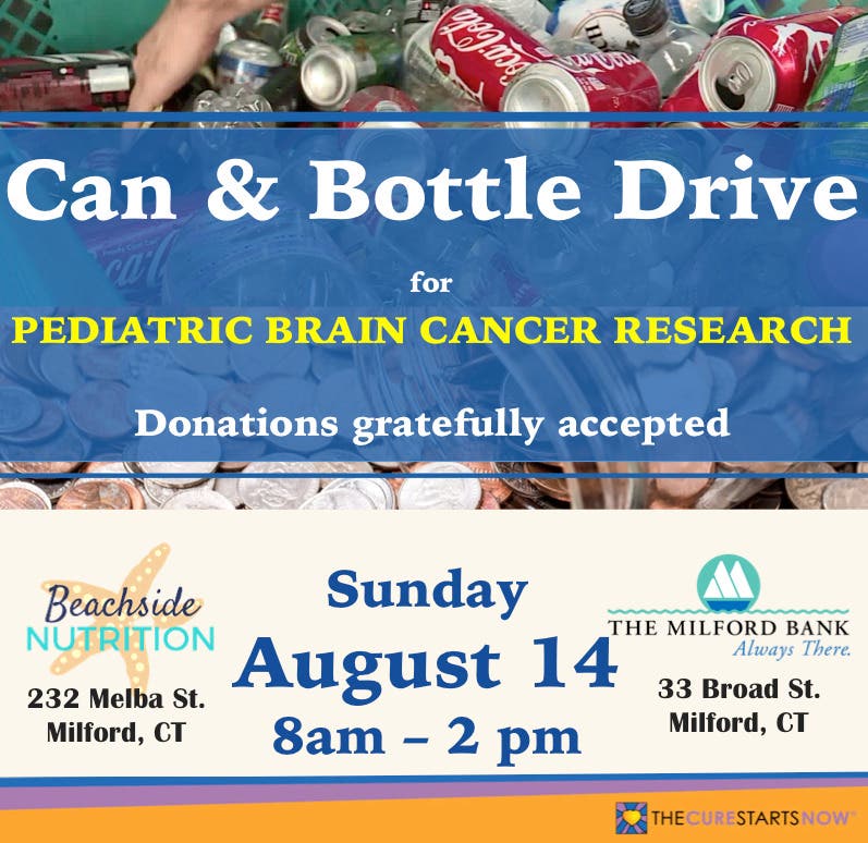 Aug 14 Bottle And Can Drive For Pediatric Brain Cancer Research Milford CT Patch