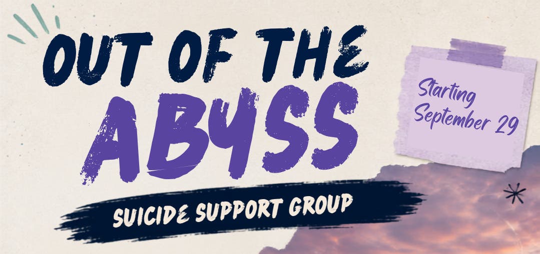 Out of the Abyss: Suicide Support Group