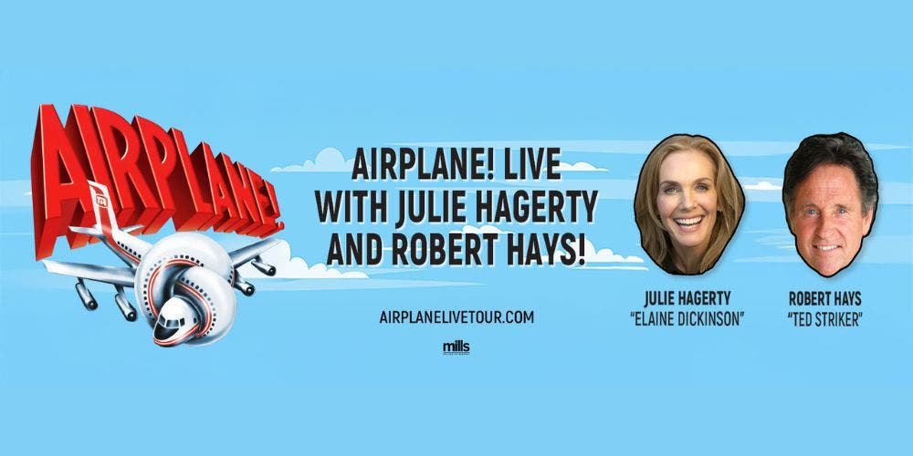 Airplane! Live with Julie Hagerty and Robert Hays!