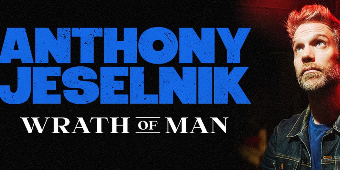 Anthony Jeselnik: Wrath of Man