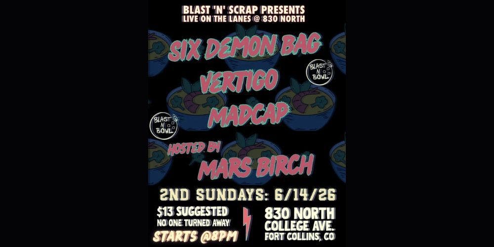 Six Demon Bag/Vertigo/Mapcap/hosted by Mars Birch "Live on the Lanes" 2nd Sundays @830 North