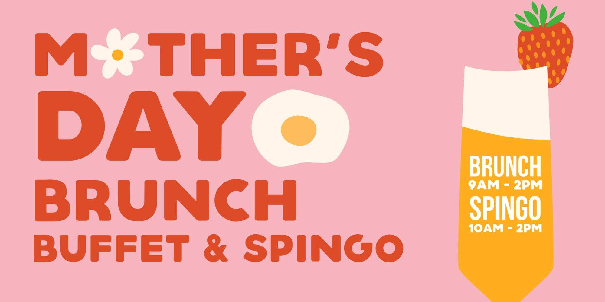 Mother's Day Brunch Buffet and Spingo