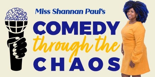Miss Shannan's Comedy Through The Chaos 