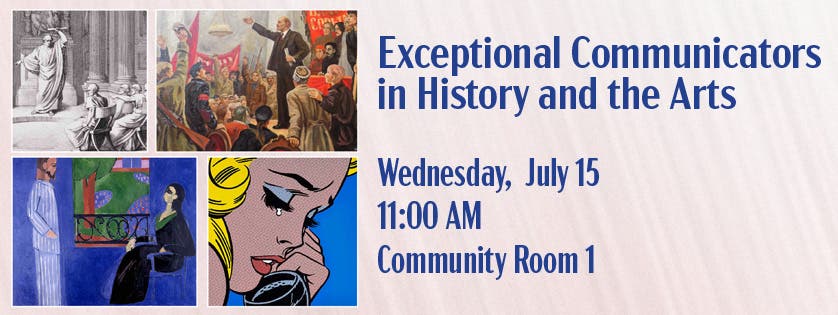 Exceptional Communicators in History & the Arts